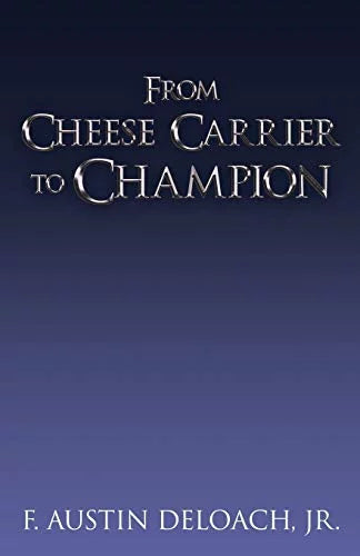 Pre-Owned From Cheese Carrier to Champion: How God Does the Impossible With Improbable Paperback