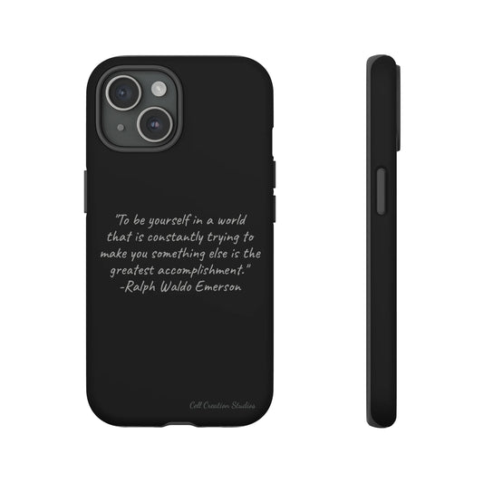 The "Embrace Your Authenticity" Ralph Waldo Emerson Quote -Tough Phone Case